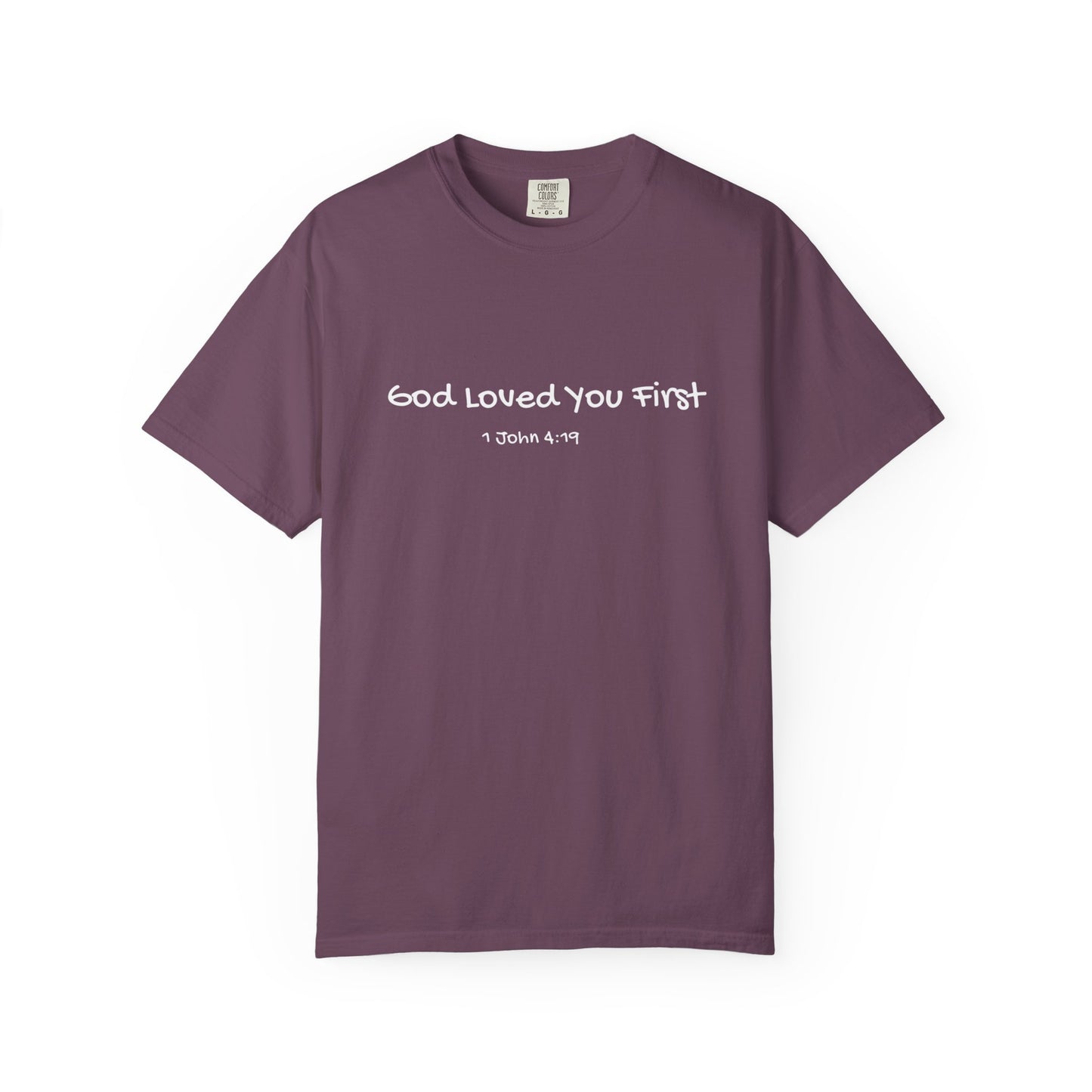 "God Loved You First" T-shirt