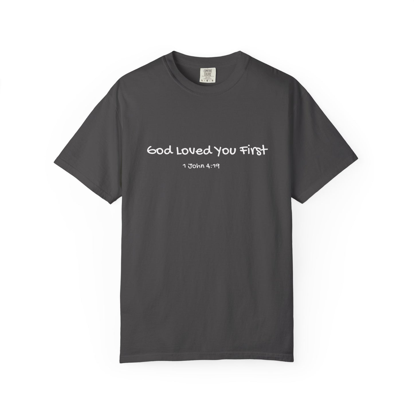 "God Loved You First" T-shirt