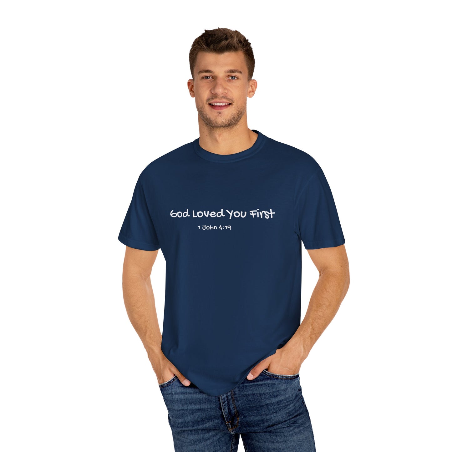 "God Loved You First" T-shirt