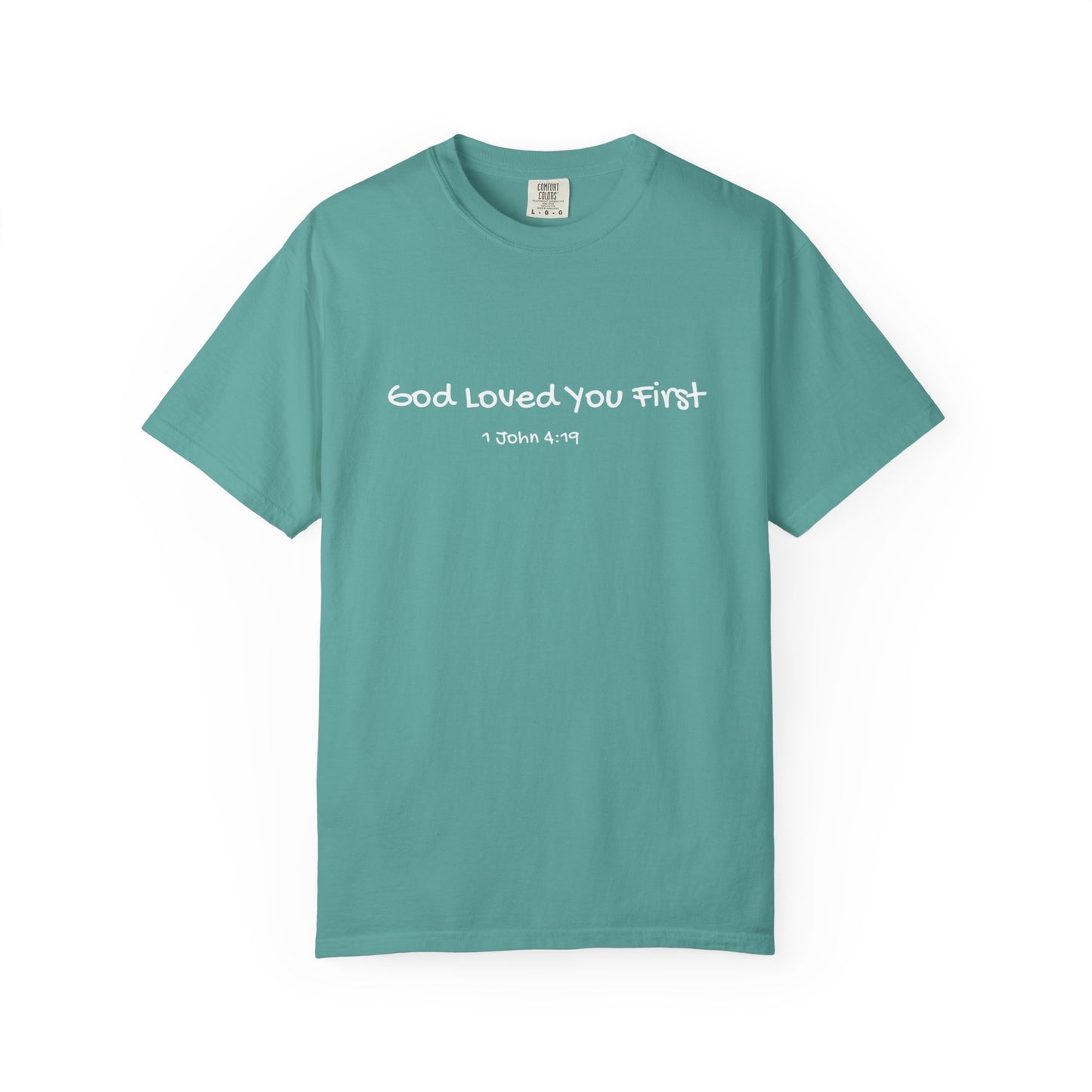"God Loved You First" T-shirt
