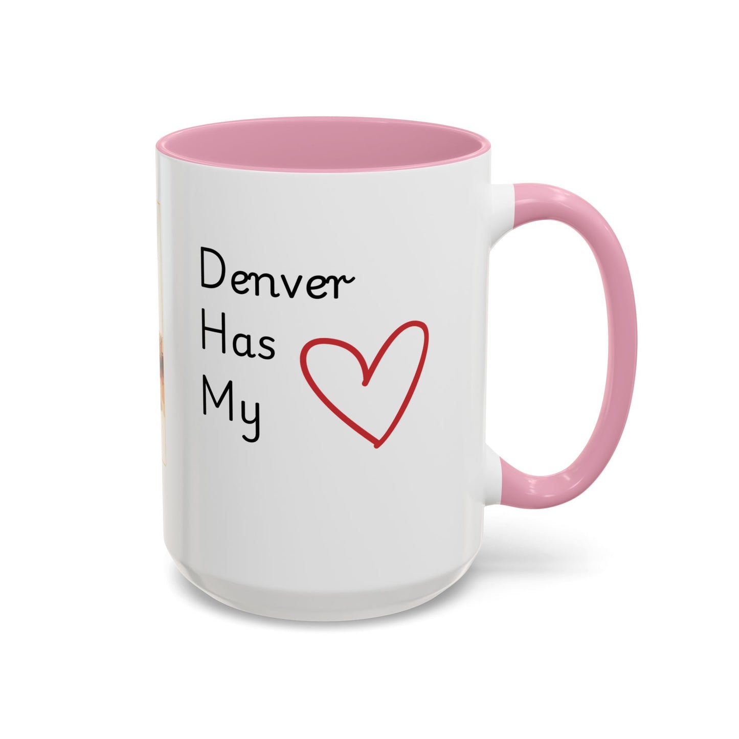 Denver Has My Heart Mug — Colorful Ceramic Coffee Cup (11oz, 15oz)