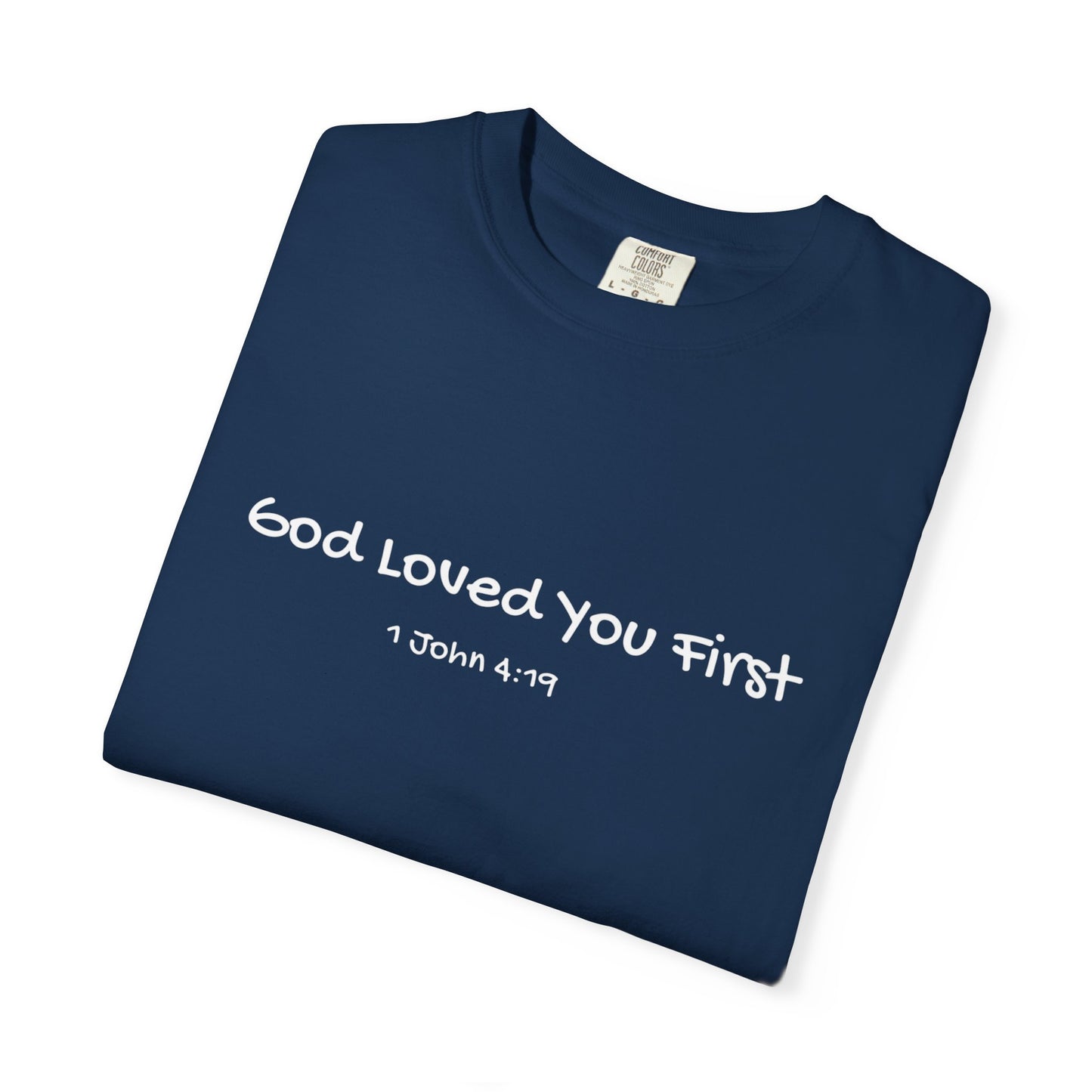 "God Loved You First" T-shirt