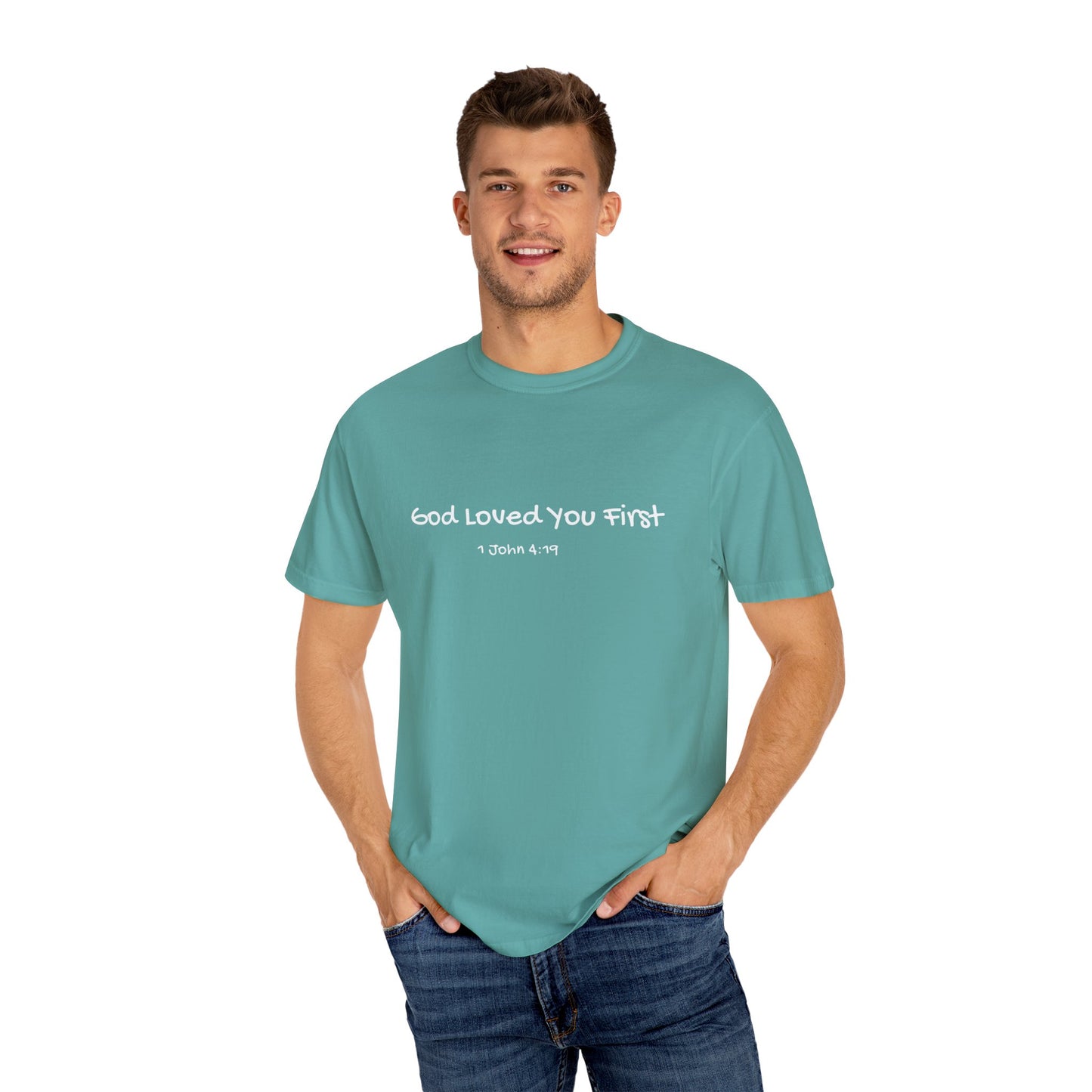 "God Loved You First" T-shirt