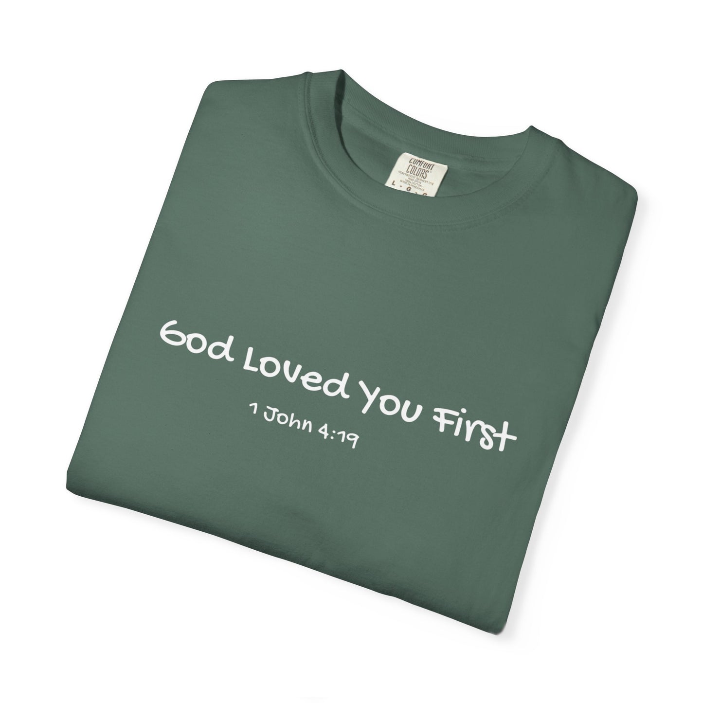 "God Loved You First" T-shirt