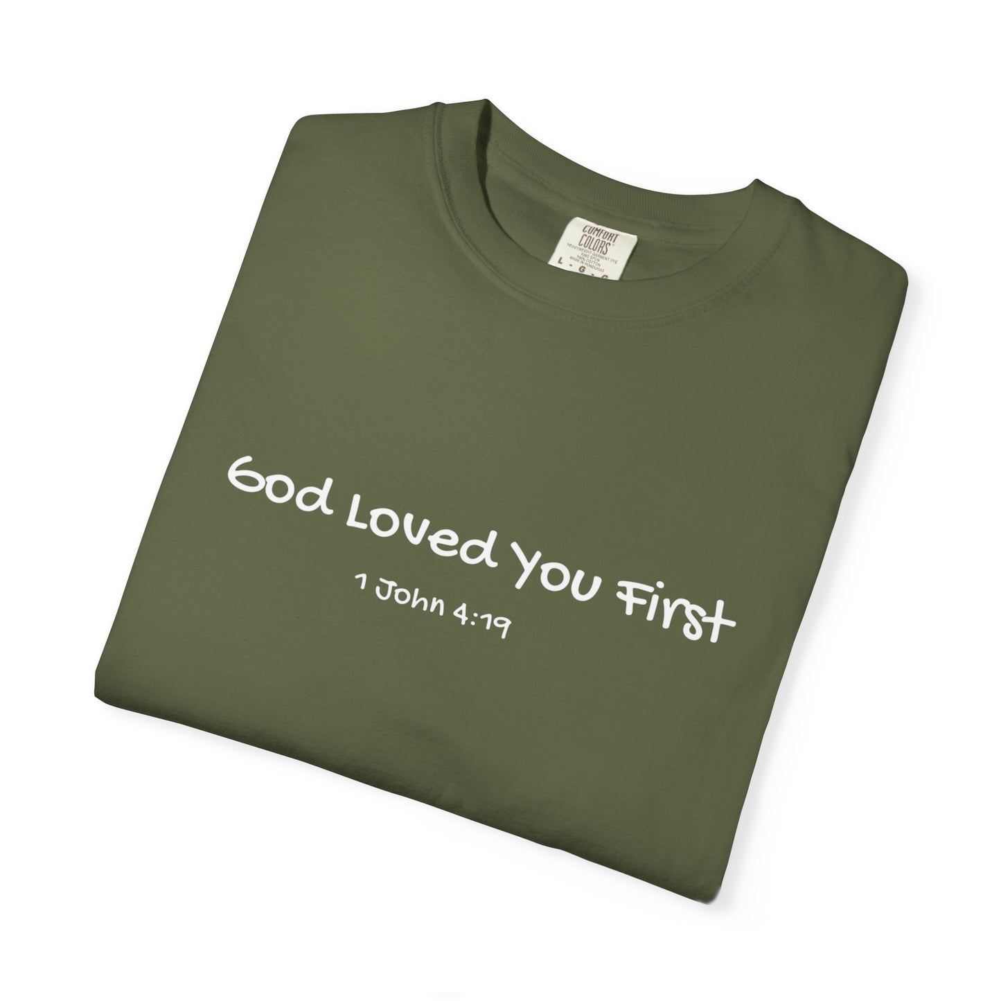"God Loved You First" T-shirt