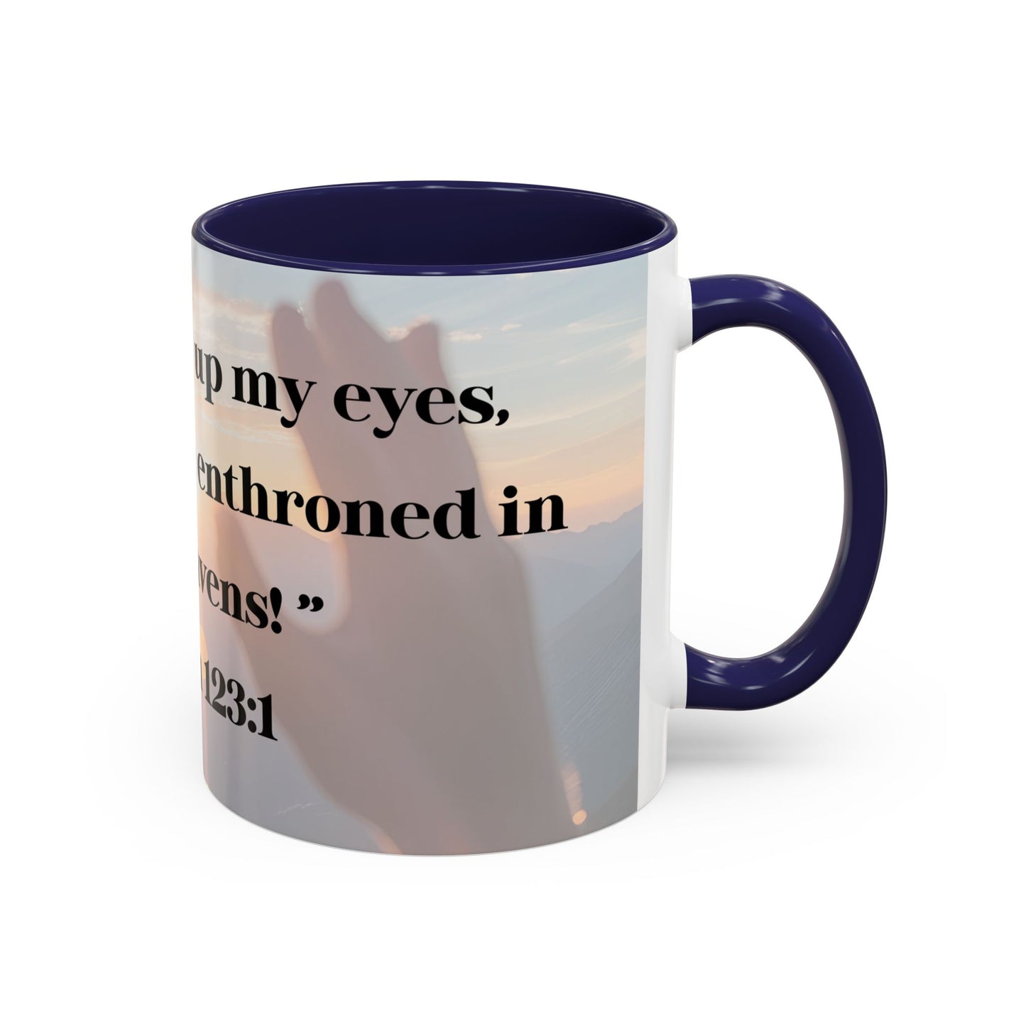 Mug - Mornings with God, Psalm 123:1 - Christian Inspirational Coffee Cup