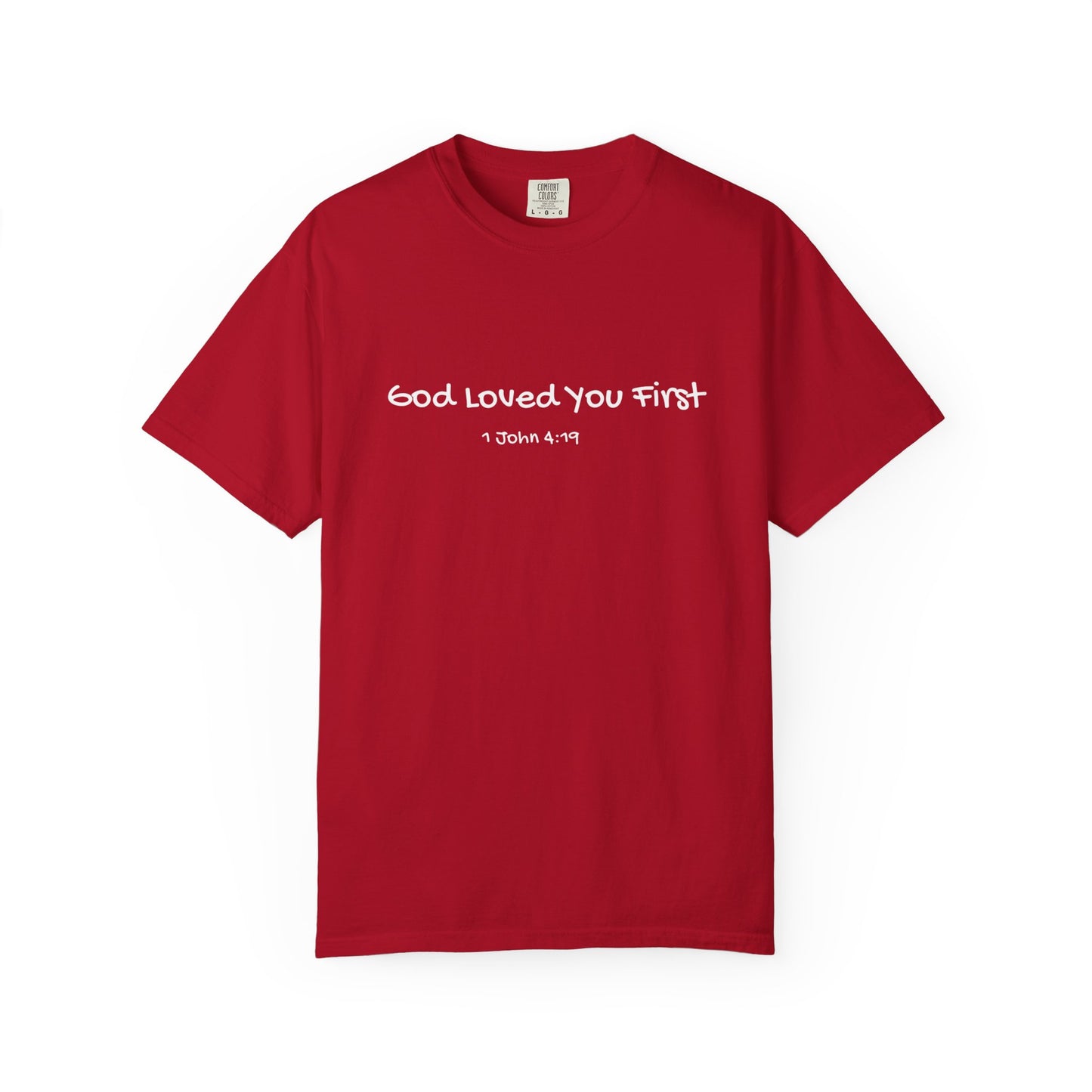 "God Loved You First" T-shirt