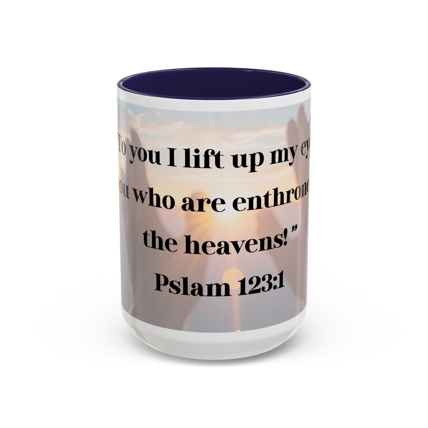 Mug - Mornings with God, Psalm 123:1 - Christian Inspirational Coffee Cup