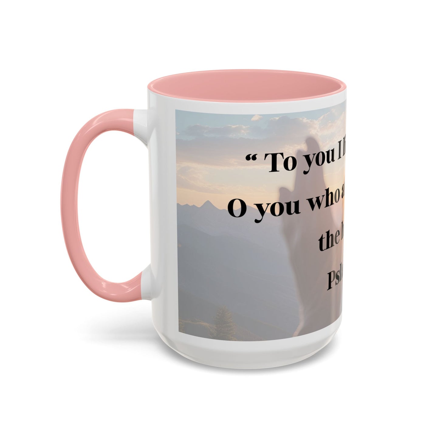 Mug - Mornings with God, Psalm 123:1 - Christian Inspirational Coffee Cup
