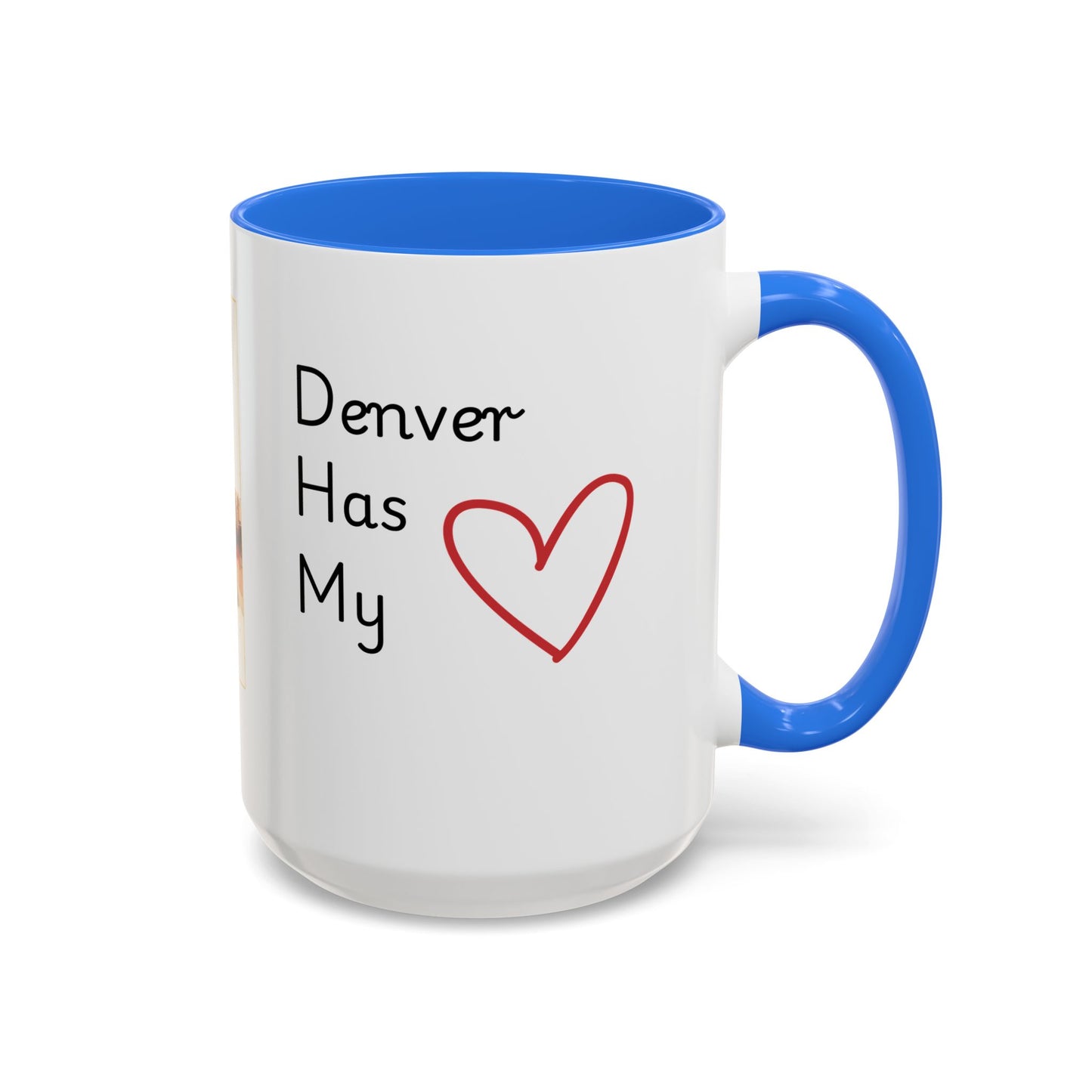 Denver Has My Heart Mug — Colorful Ceramic Coffee Cup (11oz, 15oz)