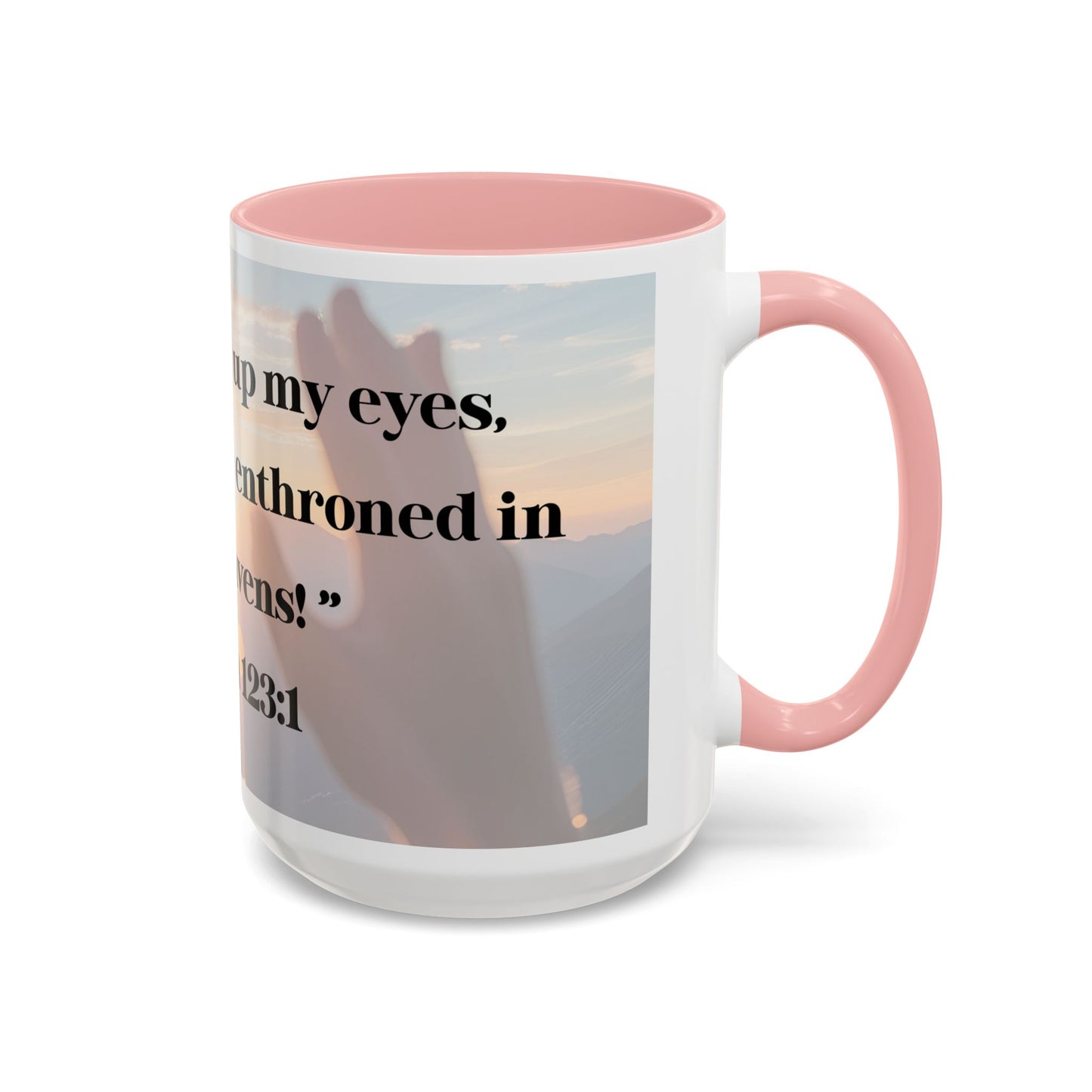 Mug - Mornings with God, Psalm 123:1 - Christian Inspirational Coffee Cup