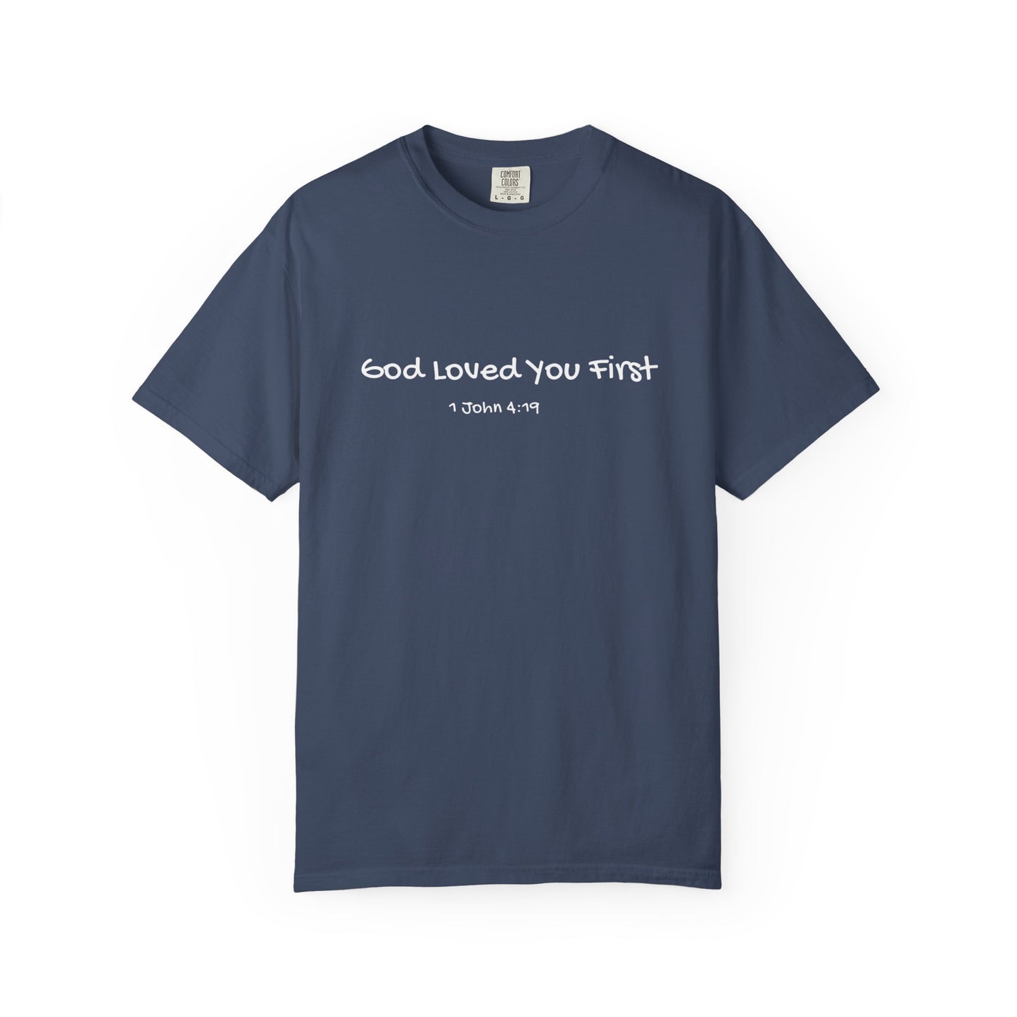 "God Loved You First" T-shirt