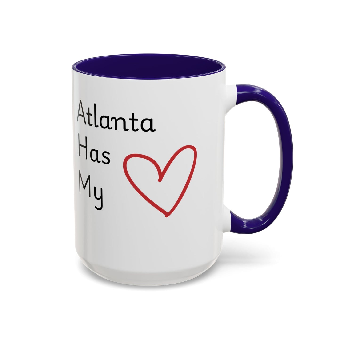 Atlanta Has My Heart Mug — Colorful Ceramic Coffee Cup (11oz, 15oz)