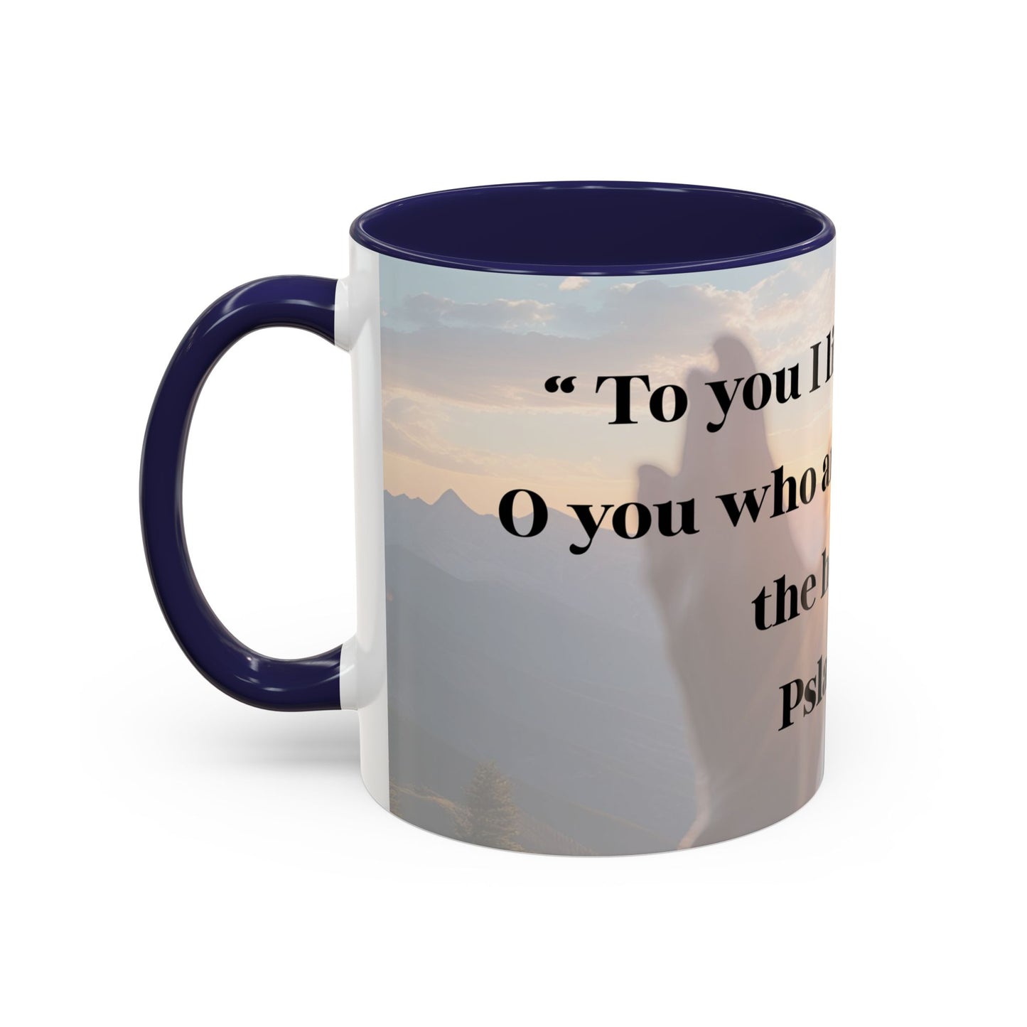 Mug - Mornings with God, Psalm 123:1 - Christian Inspirational Coffee Cup