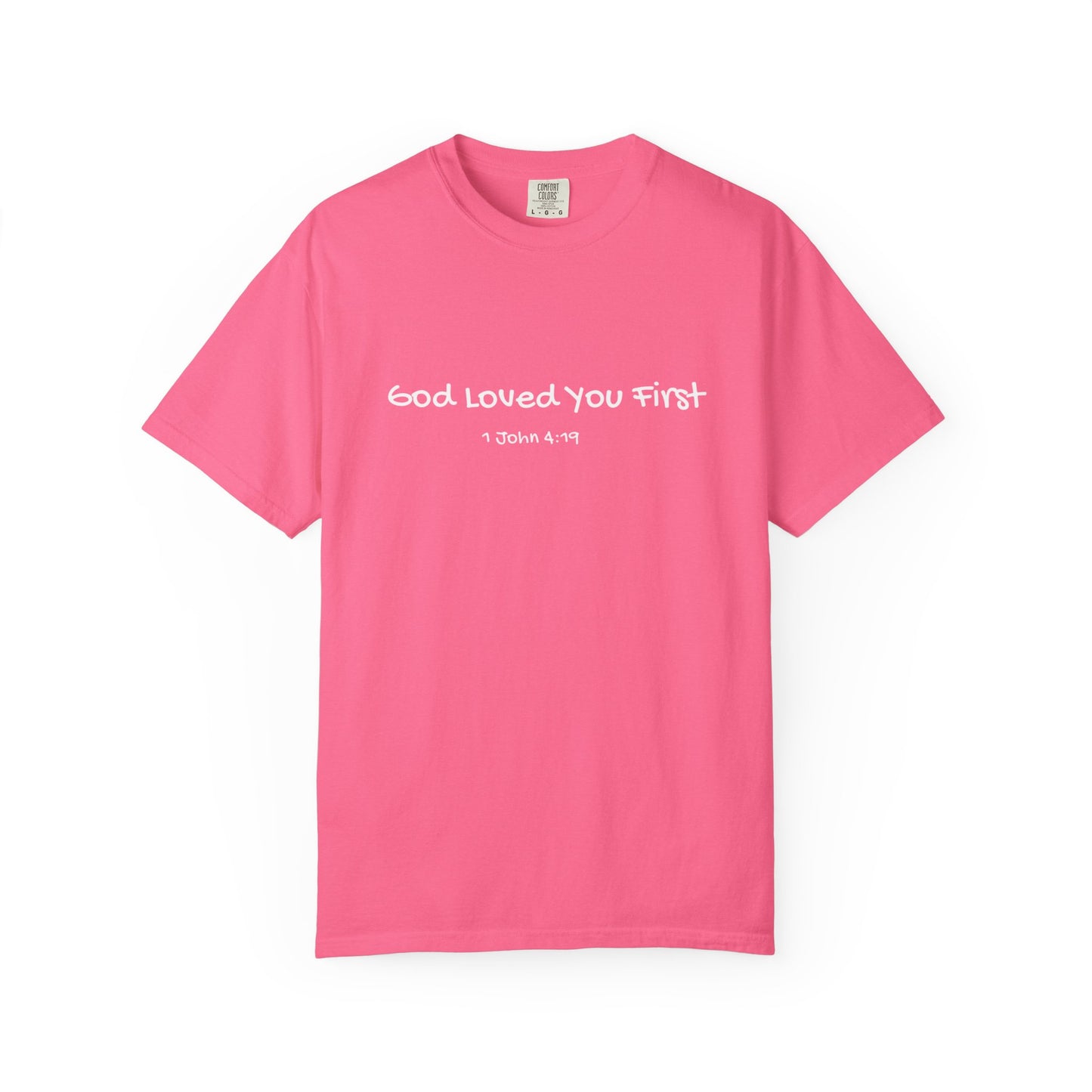 "God Loved You First" T-shirt