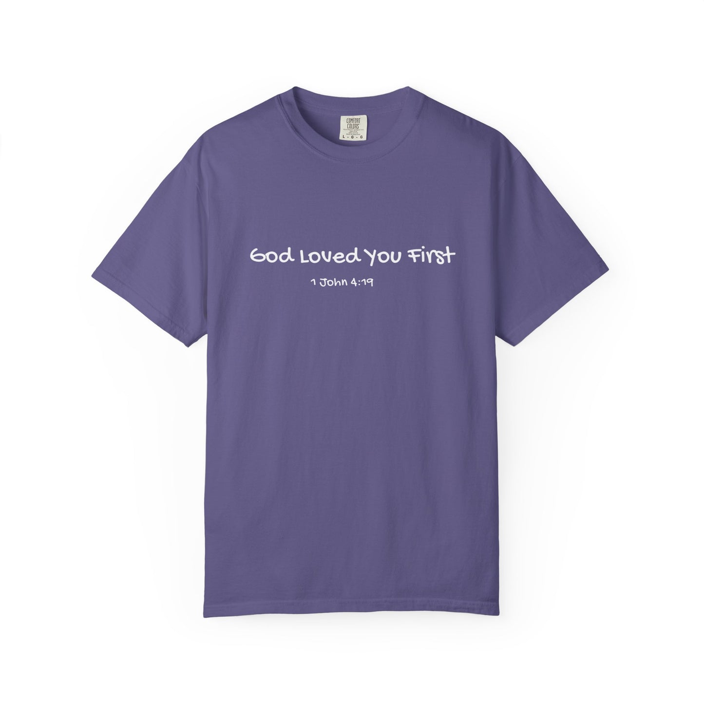 "God Loved You First" T-shirt